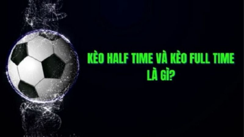 Cạm Bẫy Phút 90+ Khiến Kèo Half Time và Full Time Đảo Chiều